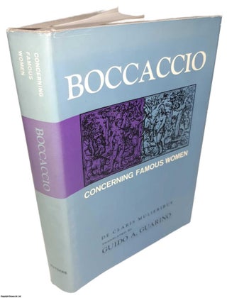 Item #369618 Concerning Famous Women : Boccaccio : De Claris Mulieribus. Translated, with an...