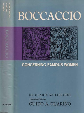 Concerning Famous Women : Boccaccio : De Claris Mulieribus. Translated, with an Introduction & Notes by Guido A. Guarino.