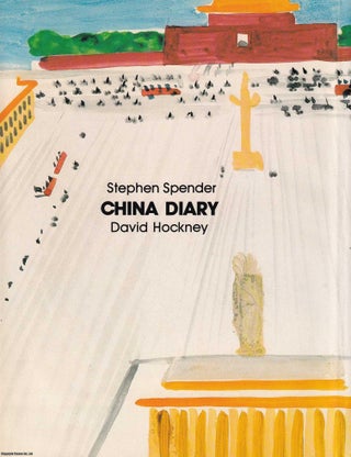 Item #369698 China Diary : Stephen Spender & David Hockney. A record of their journey through...