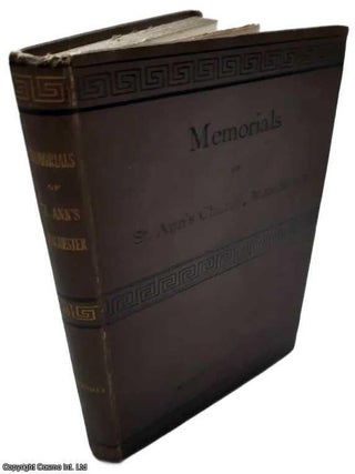 Memorials of St. Ann's Church, Manchester, in the Last Century: An attempt to rectify several popular errors; to which is added a short history of Church Building and Sunday School Work in the same town. By Charles Wareing Bardsley, M.A.