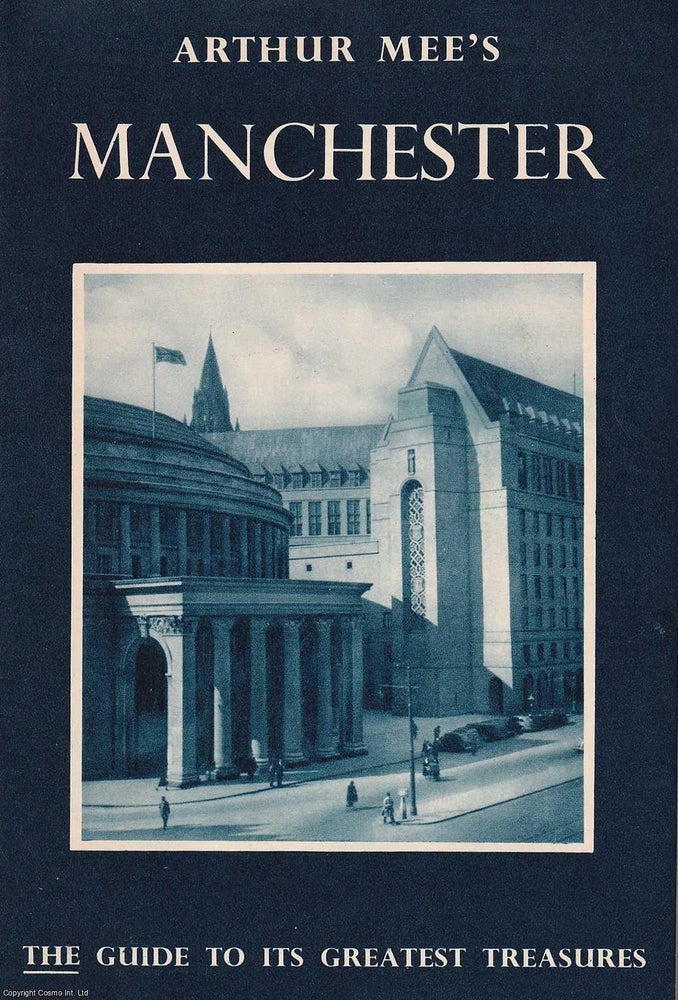 Item #370047 Arthur Mee's Manchester. The Guide to its Greatest Treasures. Arthur Mee