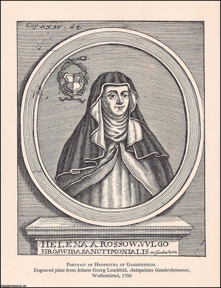 Item #370076 Hroswitha of Gandersheim. Her Life, Times, and works, and a Comprehensive Bibliography. Edited by Anne Lyon Haight. MEDIEVAL PLAYWRIGHT.