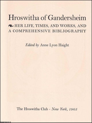 Hroswitha of Gandersheim. Her Life, Times, and works, and a Comprehensive Bibliography. Edited by Anne Lyon Haight.