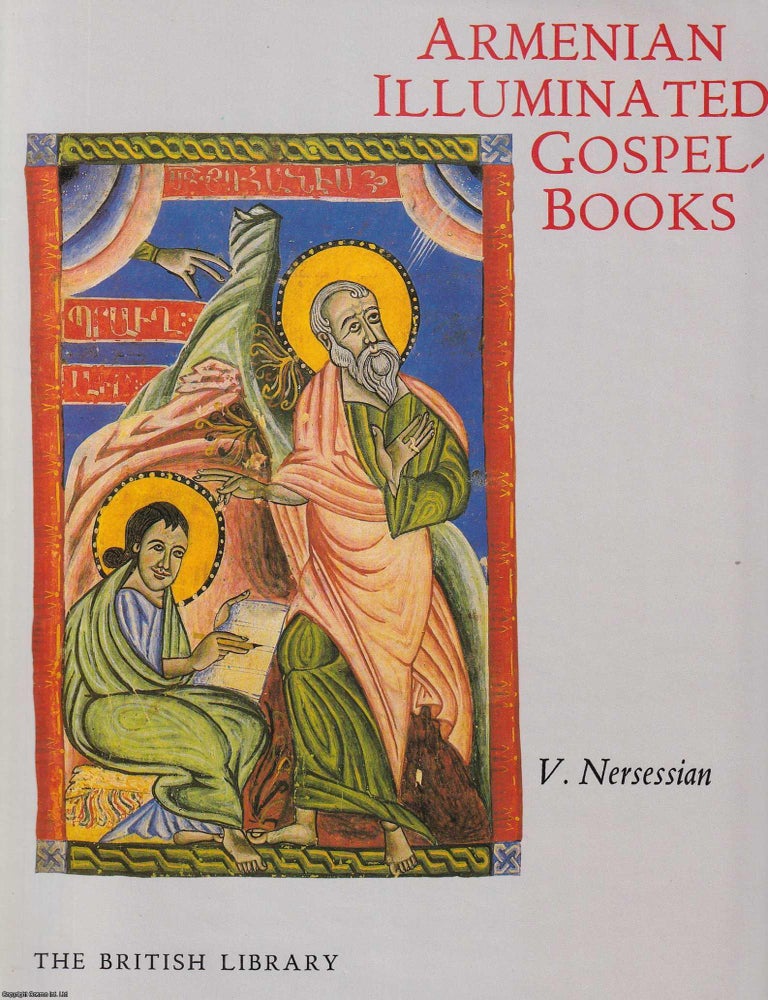 Item #370080 Armenian Illuminated Gospel Books. By V. Nersessian. CHRISTIAN ART.
