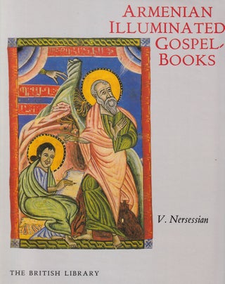 Armenian Illuminated Gospel Books. By V. Nersessian.