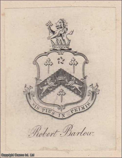 Item #370110 Decorative Bookplate. Robert Barlow. Sis Pius in Primis. Barlow, of Fort William, Bengal. Undated, but from the design likely late 18th century. Bookplate.