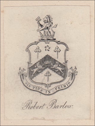 Decorative Bookplate. Robert Barlow. Sis Pius in Primis. Barlow, of Fort William, Bengal. Undated, but from the design likely late 18th century.
