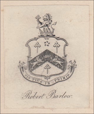 Decorative Bookplate. Robert Barlow. Sis Pius in Primis. Barlow, of Fort William, Bengal. Undated, but from the design likely late 18th century.