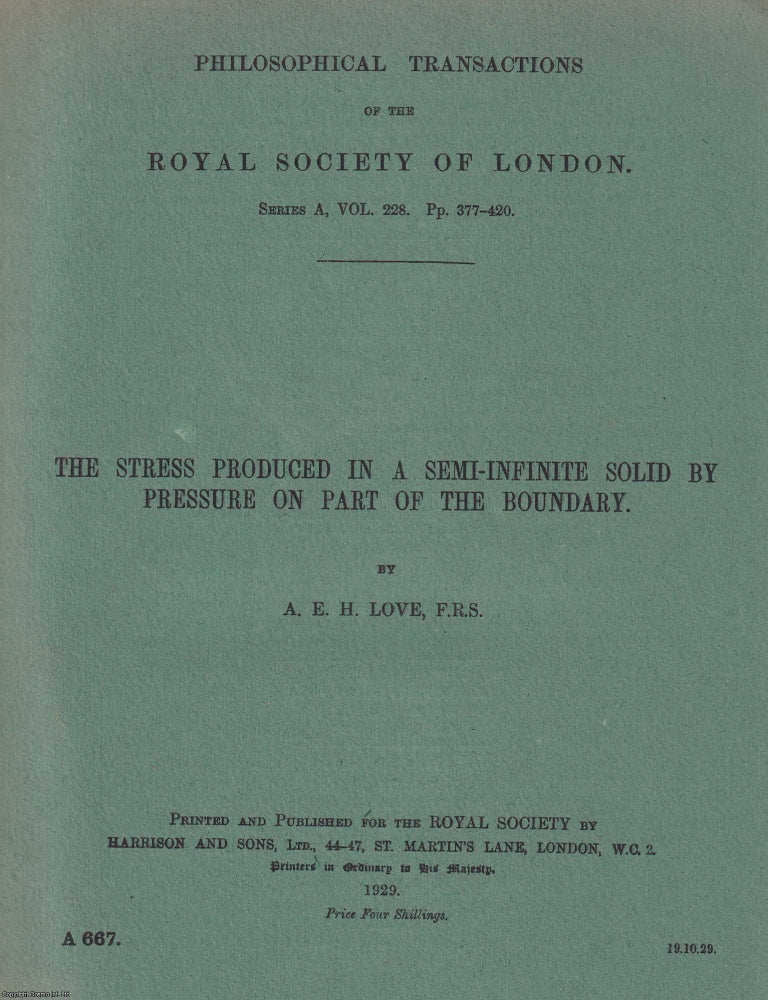 Item #370358 The Stress Produced in a Semi-Infinite Solid by Pressure on Part of the Boundary....