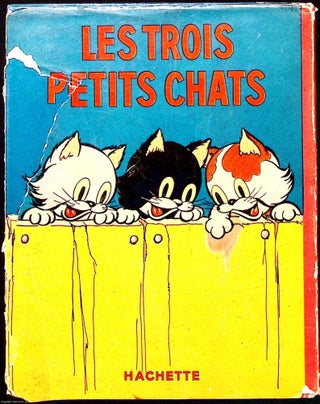 Les Trois Petits Chats. Le Celebre Film de Walt Disney, Silly Symphonies. Text in French. 12 colour plates.