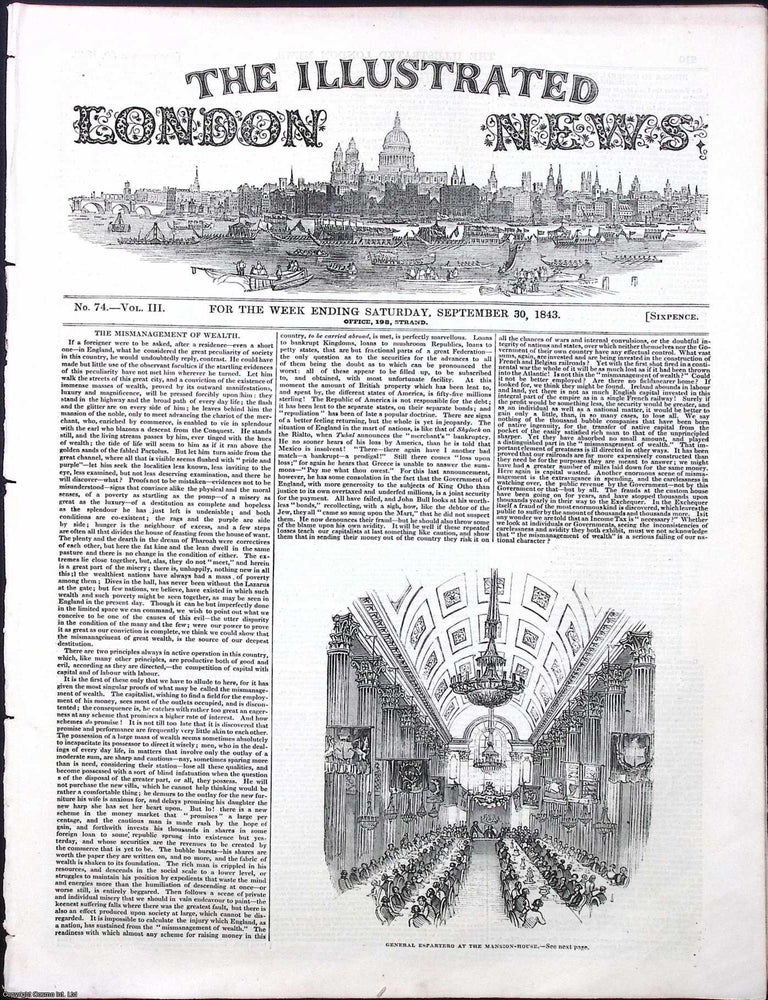 Item #370658 ILN 1843 : The Mismanagement of Wealth; Queen Victoria's Belgian Excursion; All contained in a COMPLETE original issue of The Illustrated London News. Issue No 74, Sept 30, 1843. A rare, original issue from The Illustrated London News, carefully removed and preserved : an important artifact of journalism's golden age! ILLUSTRATED LONDON NEWS.