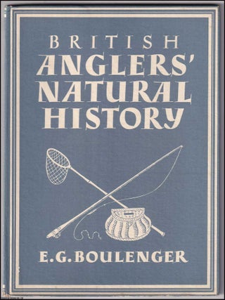 British Anglers' Natural History. With 8 colour plates. Written by E.G. Boulenger. Number 109 in the Britain in Pictures Series.