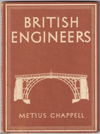 British Engineers. With 8 colour plates. Written by Metius Chappell. Number 47 in the Britain in Pictures Series.