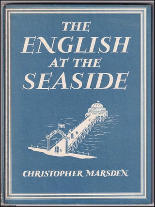 The English At The Seaside. With 8 colour plates. Written by Christopher Marsden. Number 112 in the Britain in Pictures Series.