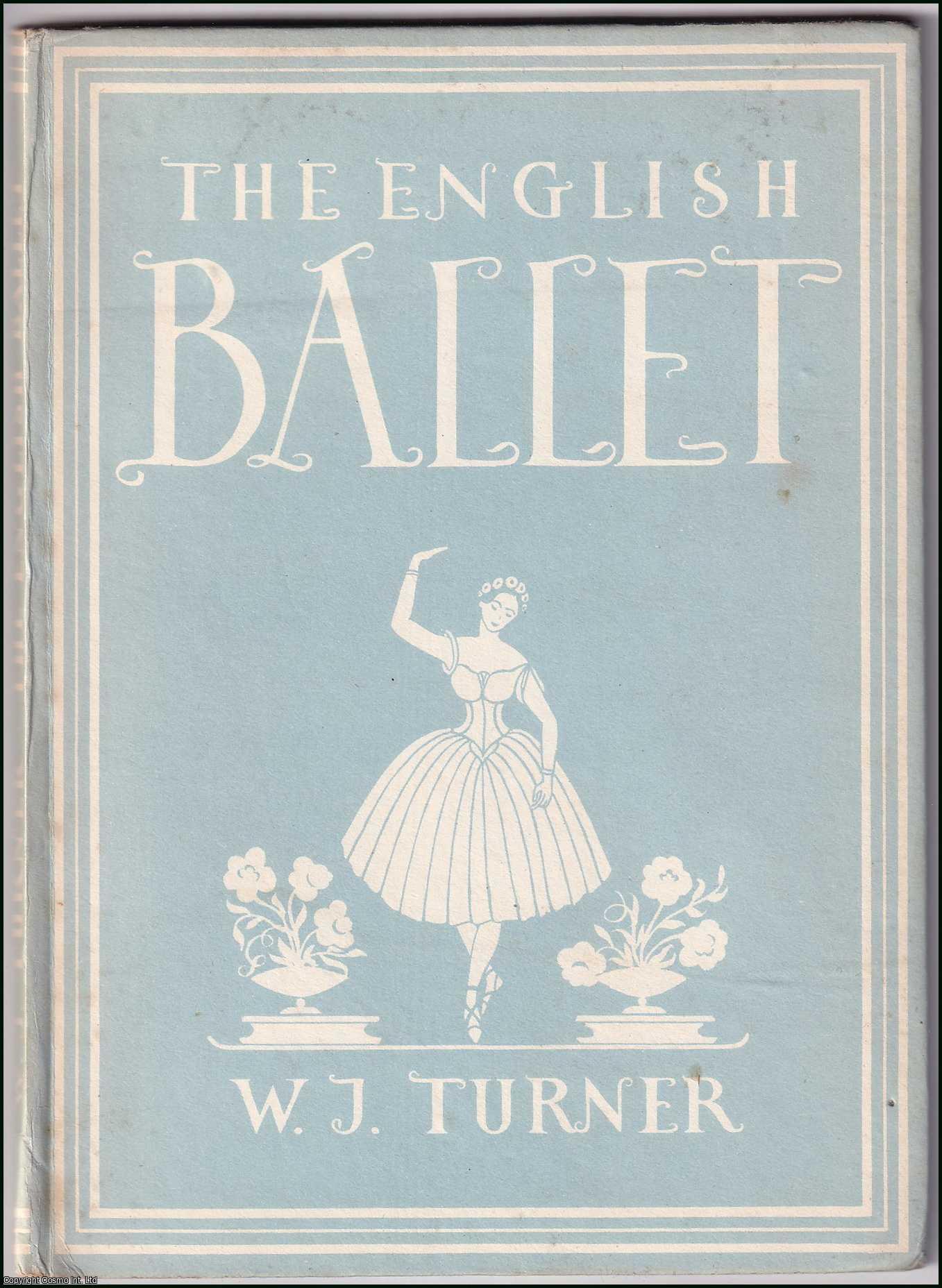 The English Ballet. With 4 colour plates. Written by W.J. Turner ...
