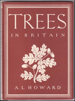 Trees In Britain. With 8 colour plates. Written by Alexander L Howard. Number 91 in the Britain in Pictures Series.