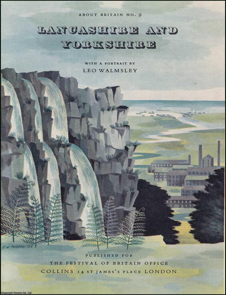 Item #370937 Lancashire and Yorkshire. A New Guide Book with a Portrait by Leo Walmsley. Published for The Festival of Britain 1951. Leo Walmsley.