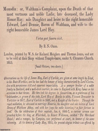 Monodia : or, Waltham's Complaint, upon the Death of that most vertuous and noble Ladie, late deceased, the Lady Honor Hay. Originally printed 1615. A rare original large format article from the Harleian Miscellany, 1813.