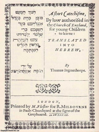 1633 : A Short Catechism for Young Children. By Thomas Ingmethorpe. 1633 HEBREW-ENGLISH TRANSLATION.