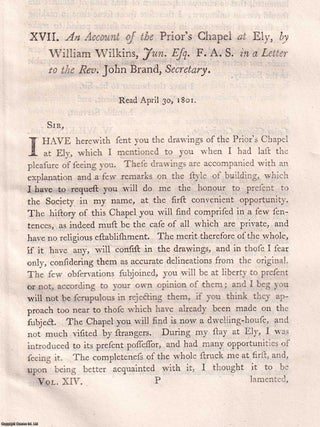 An Account of the Prior's Chapel at Ely. An article printed in 1803, written by William Wilkins : 6 pages, 3 plates, 3 large folding plates, including 1 hand coloured.