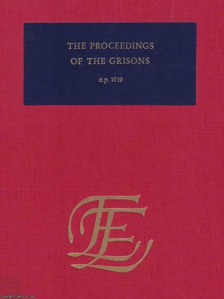 1619 : The Proceedings of the Grisons, in the year 1618. Wherein are truly and clearly laid open the lawful and urgent causes of calling an assembly of the commons.