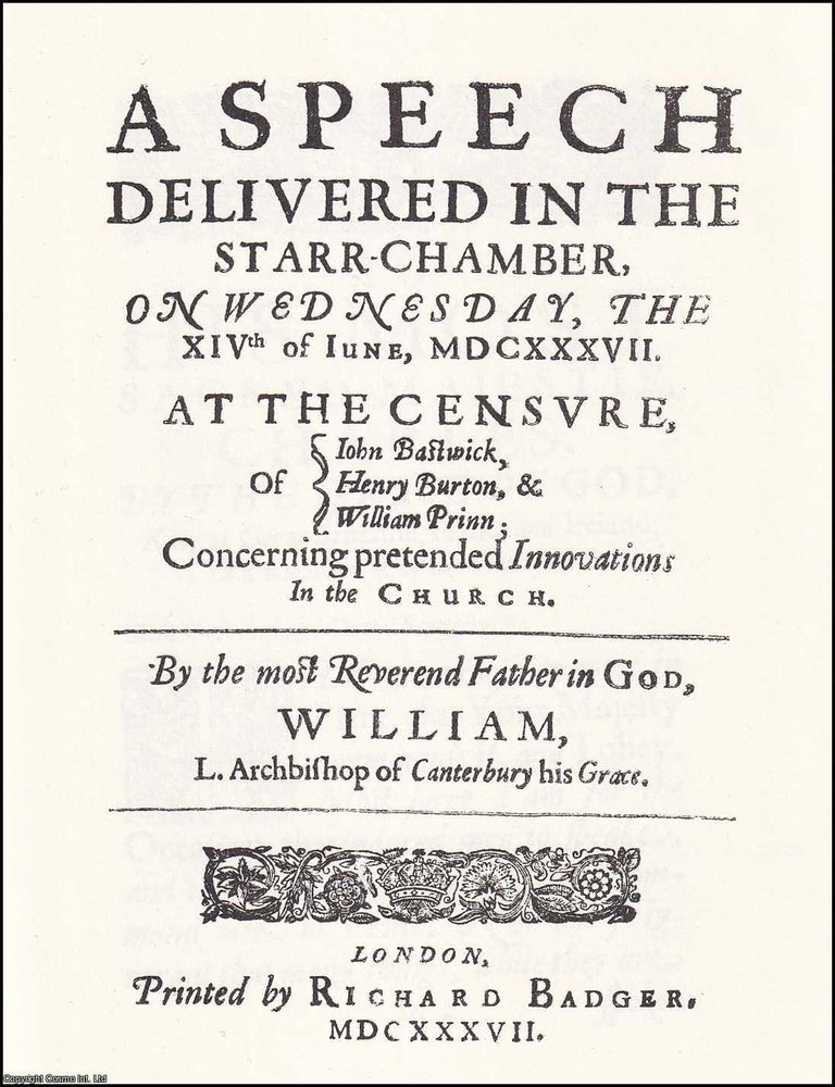 Item #372062 1637 : A Speech Concerning Innovations in the Church. By William Laud : A speech delivered in the Starr-Chamber, on Wednesday, the XIVth of June, 1637, at the censure, of Iohn Bastwick, Henry Burton, & William Prinn; concerning pretended innovations in the Church. By the most Reverend Father in God, William, L. Archbishop of Canterbury his Grace. 1637 THE BEAUTY OF HOLINESS.