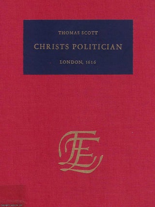 1616 : Christs Politician, and Salomons Puritan. By Thomas Scott.