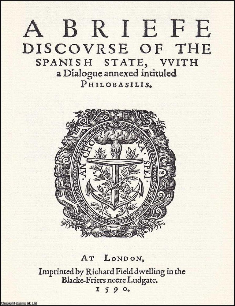 Item #372081 1590 : A Brief Discourse of the Spanish State, with a Dialogue annexed intitled Philobasilis. By Edward Daunce. 1590 SPANISH RACIAL IMPURITY.