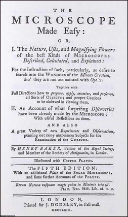 The Microscope Made Easy and Pocket Microscopes (Henry Baker, 1769). The Nature, Uses, and Magnifying Powers of the best Kinds of Microscopes Described, Calculated, and Explained (James Wilson, 1706).