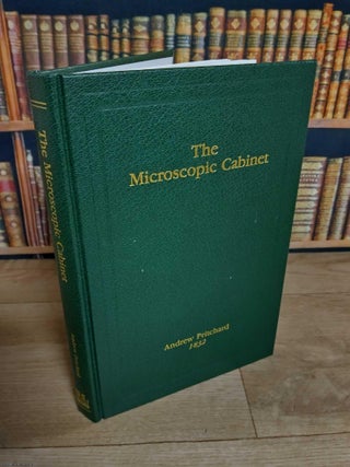 The Microscopic Cabinet of Select Animated Objects: With a Description of the Jewel and Doublet. MICROSCOPY IN COLOUR.