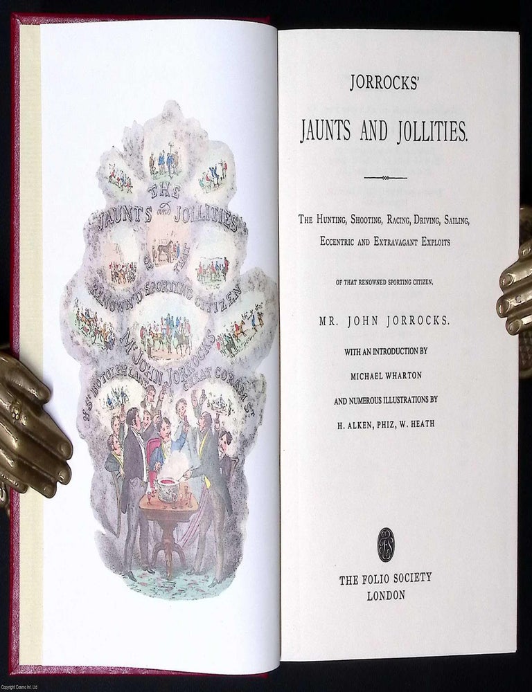 Item #372179 Jorrocks's Jaunts and Jollities. The Hunting, Shooting, Racing, Driving,...