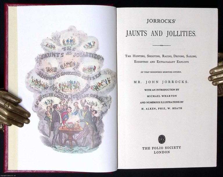 Item #372179 Jorrocks's Jaunts and Jollities. The Hunting, Shooting, Racing, Driving,...
