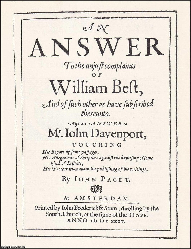 Item #372245 1635 : An Answer to the Unjust Complaints of William Best. Also an Answer to Mr John Davenport. By John Paget. 1653 COMPLAINTS OF WILLIAM BEST.