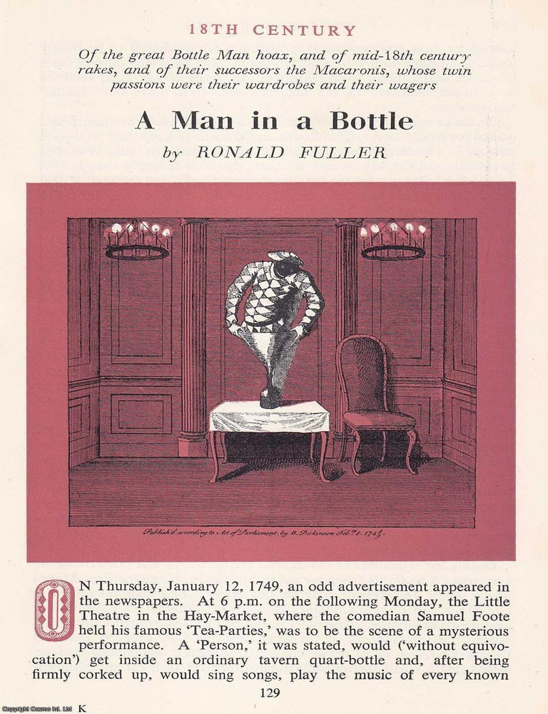 Item #372331 18th Century Rakes : A Man in a Bottle. 8 pages. An article printed in 1949, written...
