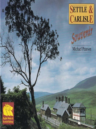 Settle & Carlisle Railway Souvenir. Michael Pearson.
