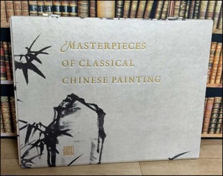 Masterpieces of Classical Chinese Painting : 105 important paintings. Edited by Zheng Xinmiao.