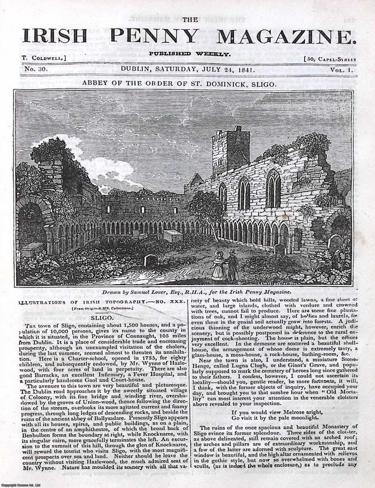 Item #372884 1841, The Town of Sligo & the Abbey of the Order of St. Dominick, Sligo. Featured in a full weekly issue of the uncommon Irish Penny Magazine, 1841. TOWN OF SLIGO.