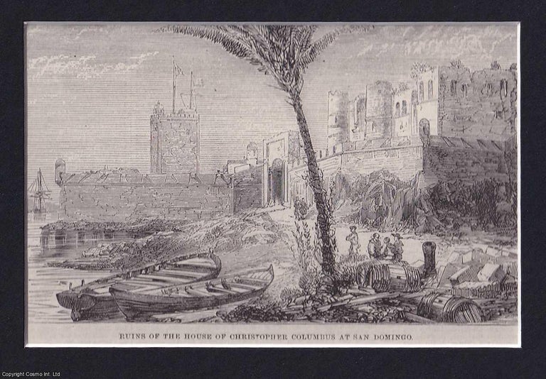 Item #372980 Ruins of the House of Christopher Columbus at San Domingo ; Alcazar de Colon. An...