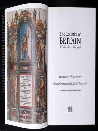 The Counties of Britain : The Theatre of Great Britaine. A Tudor Atlas by John Speed. With 67 full colour maps. Introduction by Nigel Nicolson. Softcover Edition. County Commentaries by Alasdair Hawkyard. With 67 full colour maps.