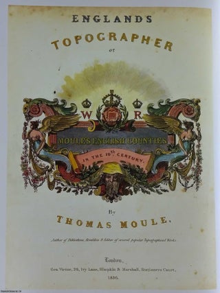 The North of England : Moule's County Maps. With 19 full colour illustrations & maps : 12 County Maps & 7 Town Plans. Introduced by Ashley Baynton-Williams.
