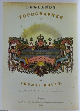 The North of England : Moule's County Maps. With 19 full colour illustrations & maps : 12 County Maps & 7 Town Plans. Introduced by Ashley Baynton-Williams.