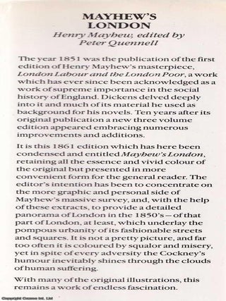 Mayhew's London. Being Selections from 'London Labour and The London Poor' By Henry Mayhew. 1987 Bracken Books Edition. Edited by Peter Quennell.
