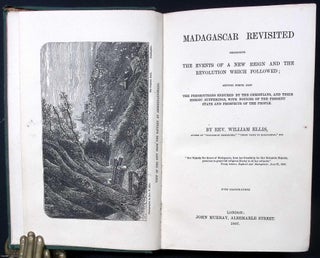 Madagascar Revisted. Describing the Events of a New Reign and the Revolution which followed; setting forth also the Persecutions endured by the Christians, and their Heroic Sufferings, wuith Notices of the Present State and Prospects of the People. With illustrations.