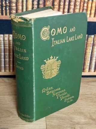Como and Italian Lake-Land. T W. M. LUND.