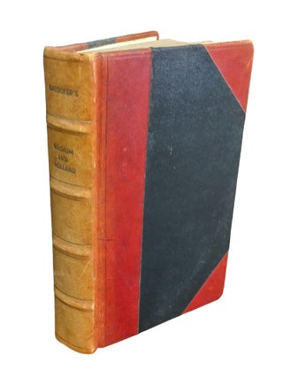 Belgium and Holland including the Grand-Duchy of Luxembourg. Handbook for Travellers. Eleventh Edition, Revised and Augmented.