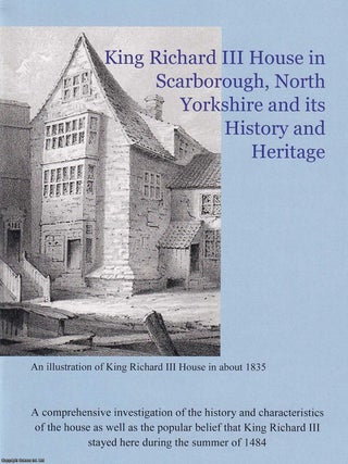 King Richard III House in Scarborough, North Yorkshire and its History and Heritage : The History. FAMOUS SCARBOROUGH HOUSE.