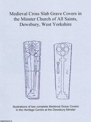 Medieval Cross Slab Grave Covers in the Minster Church of All Saints, Dewsbury, West Yorkshire. MEDIEVAL YORKSHIRE GRAVE COVERS.