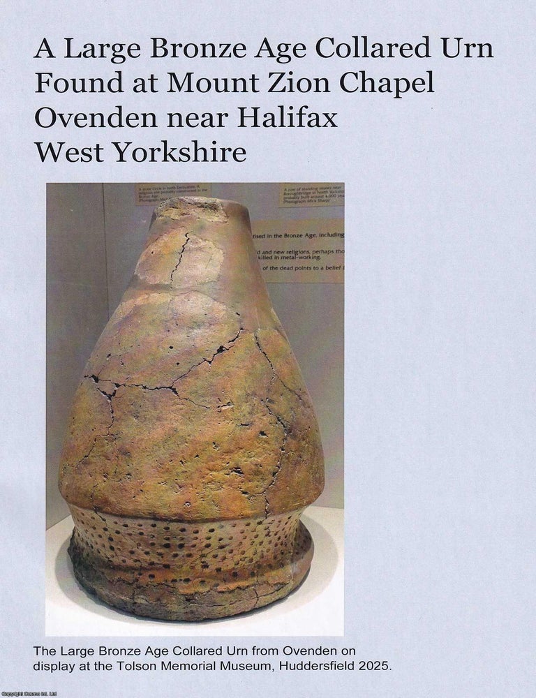 Item #373325 A Large Bronze Age Collared Urn Found at Mount Zion Chapel Ovendon near Halifax West...