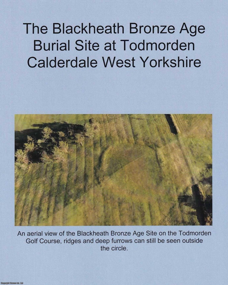 Item #373326 The Blackheath Bronze Age Burial Site at Todmorden, Calderdale, West Yorkshire. By...