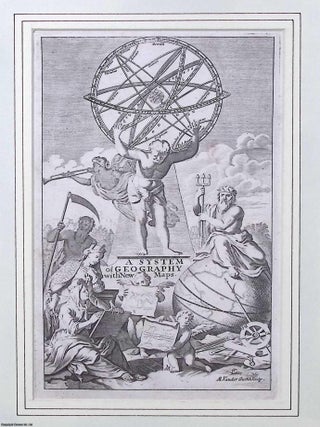 The 1701 engraved frontispiece to Hermann Moll&rsquo;s A System of Geography with New Maps, engraved. FRONTISPIECE TO MOLL&rsquo;S SYSTEM OF.